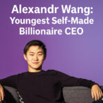 Alexandr Wang: The Youngest Self-Made Billionaire